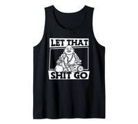 Buddhist - Buddhism Spiritual Buddha Let That Shit Go Tank Top