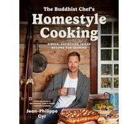 Buddhist Chef's Homestyle Cooking, The: Simple, Satisfying Vegan Recipes for Sharing
