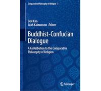 Buddhist-Confucian Dialogue: A Contribution to the Comparative Philosophy of Religion