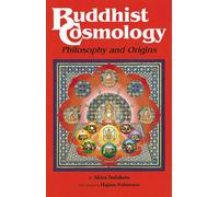Buddhist Cosmology: Philosophy and Origins