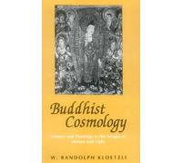 Buddhist Cosmology: Science and Theology in the Images of Motion and Light