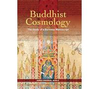 Buddhist Cosmology: The Study of a Burmese Manuscript