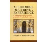 Buddhist Doctrine of Experience: New Translation and Interpretation of the Works of Vasubandhu the Yogacarin