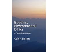 Buddhist Environmental Ethics: A Contemplative Approach (SUNY series, Perspectives in Contemplative Studies)
