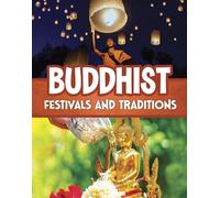Buddhist Festivals and Traditions (Religious Festivals and Traditions)