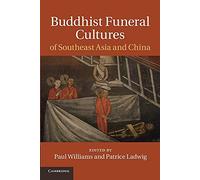 Buddhist Funeral Cultures of Southeast Asia and China