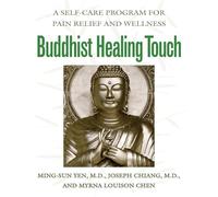 Buddhist Healing Touch: A Self-Care Program for Pain Relief and Wellness