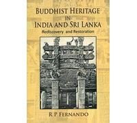 Buddhist Heriatge In India And Sri Lanka: Rediscovery And Restoration