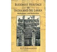 Buddhist Heriatge In India And Sri Lanka: Rediscovery And Restoration