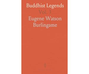 Buddhist Legends: Translated From the Original Pali Text of the Dhammapada Commentary; Translation of Books 13 to 26