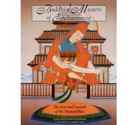 Buddhist Masters of Enchantment: The Lives and Legends of the Mahasiddhas