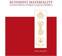 Buddhist Materiality: A Cultural History of Objects in Japanese Buddhism (Asian Religions and Cultures) by Fabio Rambelli (2007-11-15)
