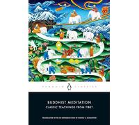 Buddhist Meditation : Classic Teachings from Tibet