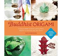 Buddhist Origami: 15 Easy-to-Make Symbols to Bring Peace, Wisdom & Harmony into Your Home: 15 Easy-to-make Origami Symbols for Gifts and Keepsakes