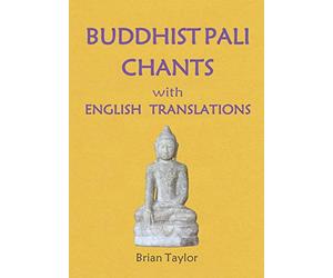 Buddhist Pali Chants: With English Translations (Basic Buddhism)