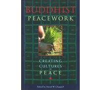 Buddhist Peacework: Creating Cultures of Peace