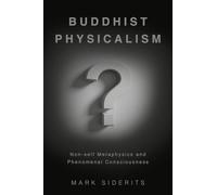 Buddhist Physicalism?: Non-self Metaphysics and Phenomenal Consciousness
