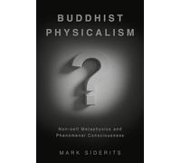 Buddhist Physicalism?: Non-self Metaphysics and Phenomenal Consciousness