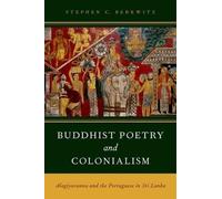 Buddhist Poetry and Colonialism by Stephen C. Berkwitz - 9780199935789