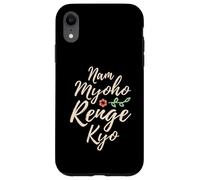 Buddhist Quotes - Nam Myoho Renge Kyo - Buddha Case for iPhone XR
