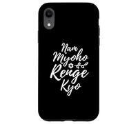 Buddhist Quotes - Nam Myoho Renge Kyo - Buddha Case for iPhone XR
