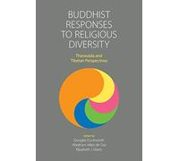 Buddhist Responses to Religious Diversity: Theravada and Tibetan Perspectives