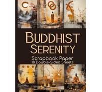 Buddhist Serenity Scrapbook Paper - 18 Double-Sided Sheets: Decorative Designs for Junk Journals, Decoupage, & Paper Crafts