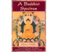 Buddhist Spectrum: Contributions to Buddhist-Christian Dialogues (Perennial Philosophy Series): Contributions to the Christian-Buddhist Dialogue