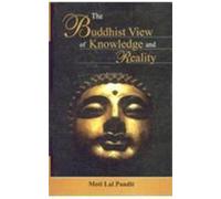 Buddhist View of Knowledge and Reality