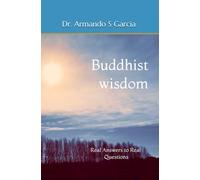 Buddhist Wisdom: Real Answers to Real Questions