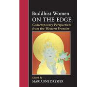 Buddhist Women on the Edge: Contemporary Perspectives from the Western Frontier: 55 (Io Series)