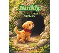 Buddy and the Forest Friends: A heartwarming bedtime story in three volumes about a dog, friendship, and kindness. For children aged 3-6.