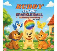 Buddy and the Sparkle Ball: A Little Story About Sharing