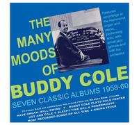 Buddy Cole - The Many Moods Of Buddy Cole - Seven Classic Albums 1958-60 - Buddy Cole