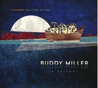Buddy & Friends Miller - Cayamo Sessions At Sea