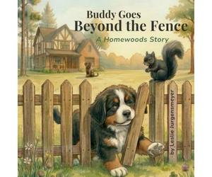 Buddy Goes Beyond the Fence: A Homewoods Story