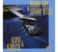 Buddy Guy & Junior Wells - Alone & Acoustic