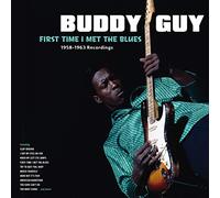 Buddy Guy First Time I Met the Blues: 1958-1963 Recordings (Vinyl) 12" Album