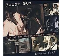 Buddy Guy : Live at the Checkerboard Lounge, Chicago 1979 CD (2007) NEW