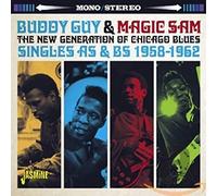 Buddy Guy & Magic Sam - The New Generation of Chicago Blues - Singles As & Bs 1958-1962