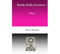Buddy Holly Sessions: 1 Dawn