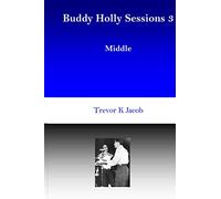 Buddy Holly Sessions: 3 Middle