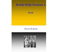Buddy Holly Sessions: 4 Dusk