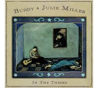 Buddy & Julie Miller - In The Throes [VINYL]