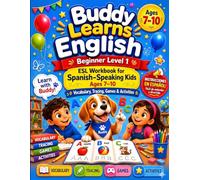 Buddy Learns English - Beginner Level 1: ESL Workbook for Spanish-Speaking Kids Ages 7-10 | Alphabet, Vocabulary, Reading, Writing, Games & Activities