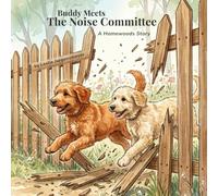 Buddy Meets the Noise Committee: A Homewoods Story