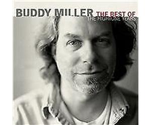 Buddy Miller : The Best of the Hightone Years CD (2008) NEW Amazing Value