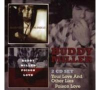BUDDY MILLER: YOUR LOVE AND NO OTHER LIES & POISON LOVE (2CD) - CD SEALED