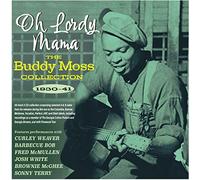 Buddy Moss - Oh Lordy Mama - The Buddy Moss Collection 1930-41