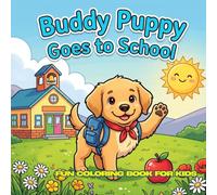 Buddy Puppy Goes to School: 30 Simple Black and White Coloring Pages for Kids Ages 4-12 • Cute Easy Designs • Bold and Thick Lines • Large 8.5 x 8.5 Inch Coloring Book